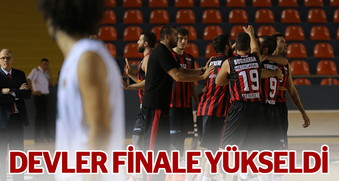 Eskişehir Basket finale yükseldi